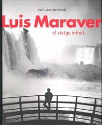 LUIS MARAVER. EL VIATGE INFINIT | 9788489754744 | MARTORELL, PERE JOAN