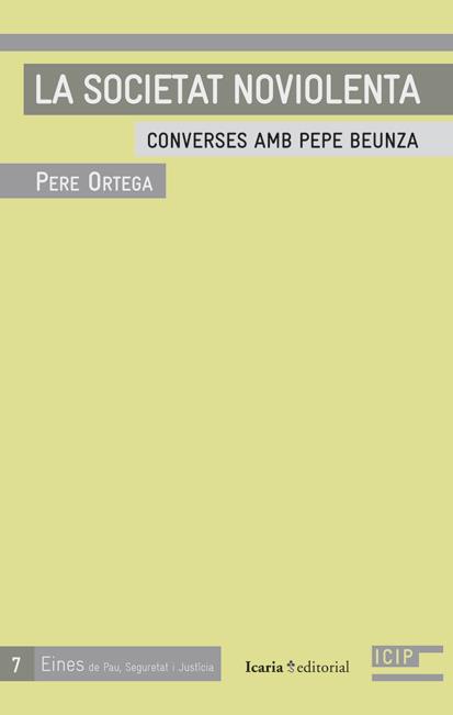 SOCIETAT NOVIOLENTA. CONVERSES AMB PEPE BEUNZA | 9788498884081 | ORTEGA, PERE