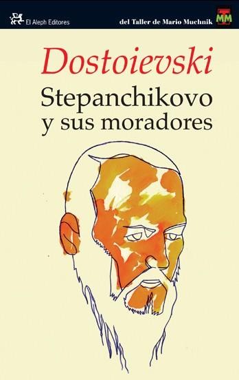 STEPANCHIKOVO Y SUS MORADORES | 9788476699331 | DOSTOIEVSKI