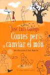 CONTES PER CANVIAR EL MON | 9788483304457 | GALLEGO, JOSE LUIS