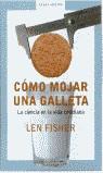 COMO MOJAR UNA GALLETA : LA CIENCIA EN LA VIDA COTIDIANA | 9788439709626 | FISHER, LEN