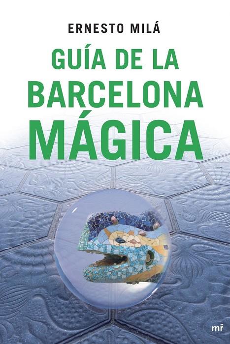 GUIA DE LA BARCELONA MAGICA | 9788427034396 | MILA, ERNESTO