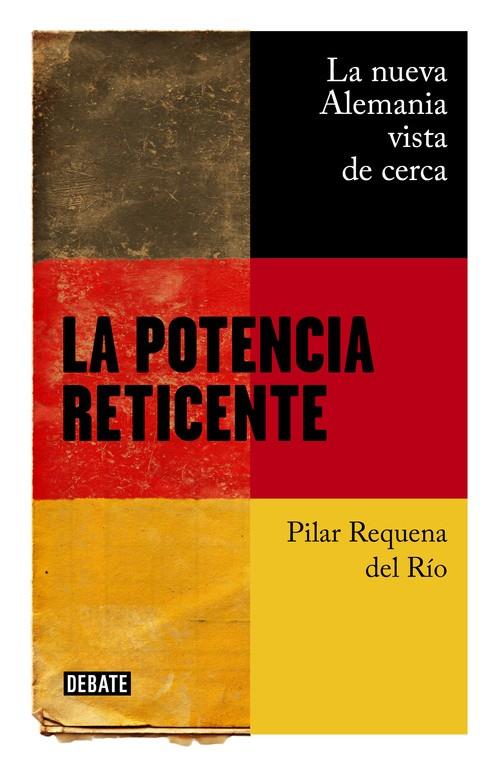 POTENCIA RETICENTE, LA. LA NUEVA ALEMANIA VISTA DE CERCA | 9788499927732 | REQUENA DEL RIO, PILAR