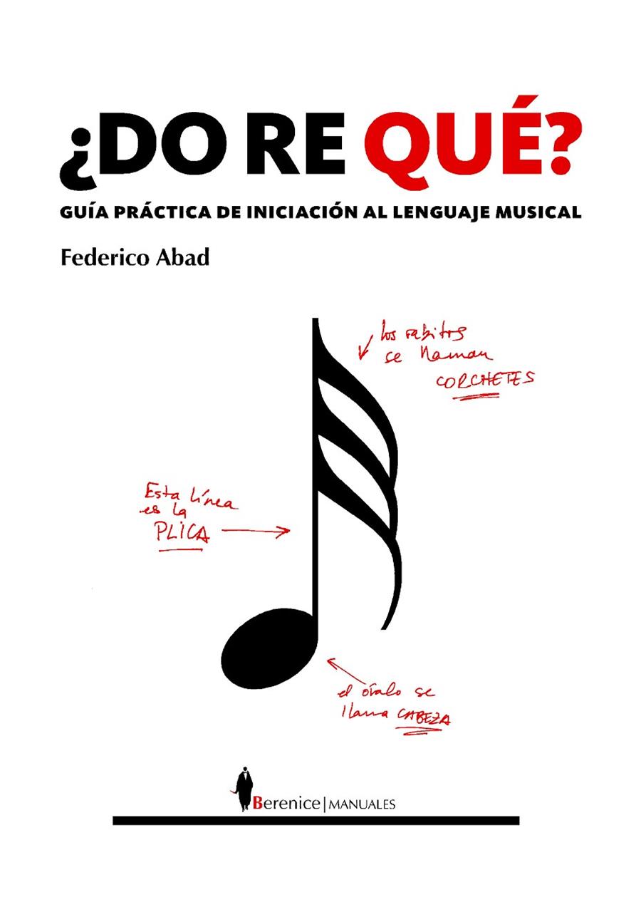 ¿DO RE QUE? : GUIA PRACTICA DE INICIACION AL LENGUAJE MUSICA | 9788493504731 | ABAD RUIZ, FEDERICO (1961- )