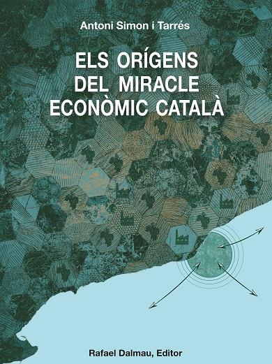 ORÍGENS DEL MIRACLE ECONÒMIC CATALÀ (C.A. 1500 - C.A. 1800), ELS  | 9788423208739 | SIMON I TARRÉS, ANTONI