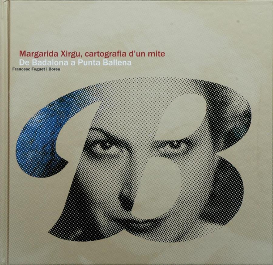 MARGARIDA XIRGU, CARTOGRAFIA D'UN MITE | 9788488758491 | FOGUET I BOREU, FRANCESC