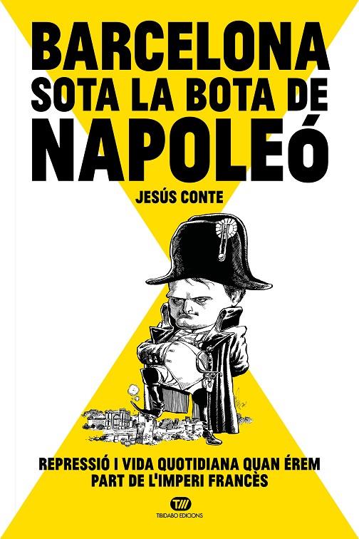 BARCELONA SOTA LA BOTA DE NAPOLEO | 9788413478234 | CONTE, JESUS