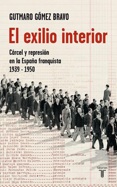 EXILIO INTERIOR, EL. CARCEL Y REPRESION EN LA ESPAÑA FRANQUI | 9788430606825 | GOMEZ BRAVO, GUTMARO