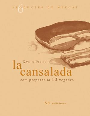 CANSALADA, LA : COM PREPARAR-LA 10 VEGADES | 9788460981268 | PELLICER ASENSIO, XAVIER