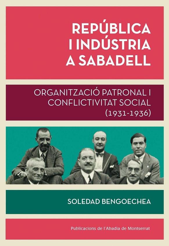 REPUBLICA I INDUSTRIA A SABADELL. ORGANITZACIO PATRONAL I CO | 9788498837568 | BENGOECHEA, SOLEDAD