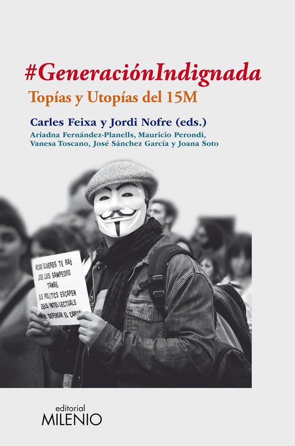 GENERACION INDIGNADA. TOPIAS Y UTOPIAS DEL 15M | 9788497435352 | FEIZA, CARLES; NOFRE, JORDI