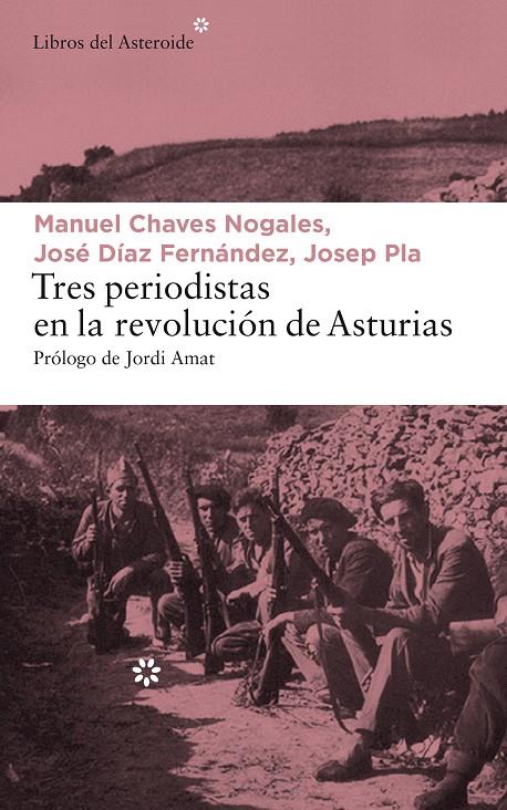 TRES PERIODISTAS EN LA REVOLUCION DE ASTURIAS | 9788417007065 | CHAVES NOGALES, MANUEL; DIAZ FERNANDEZ, JOSE; PLA, JOSEP