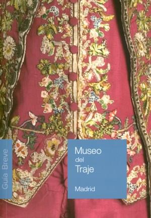 MUSEO DEL TRAJE, GUIA BREVE | 9788481814514 | VV.AA