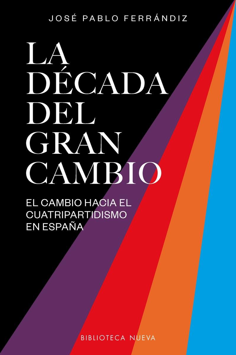 DECADA DEL GRAN CAMBIO, LA | 9788416938988 | FERRANDIZ, JOSE PABLO