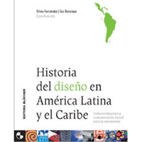 HISTORIA DEL DISEÑO EN AMERICA LATINA Y EL CARIBE | 9788521204473 | FERNANDEZ, SILVIA; BONSIEPE, GUI (COORDS)