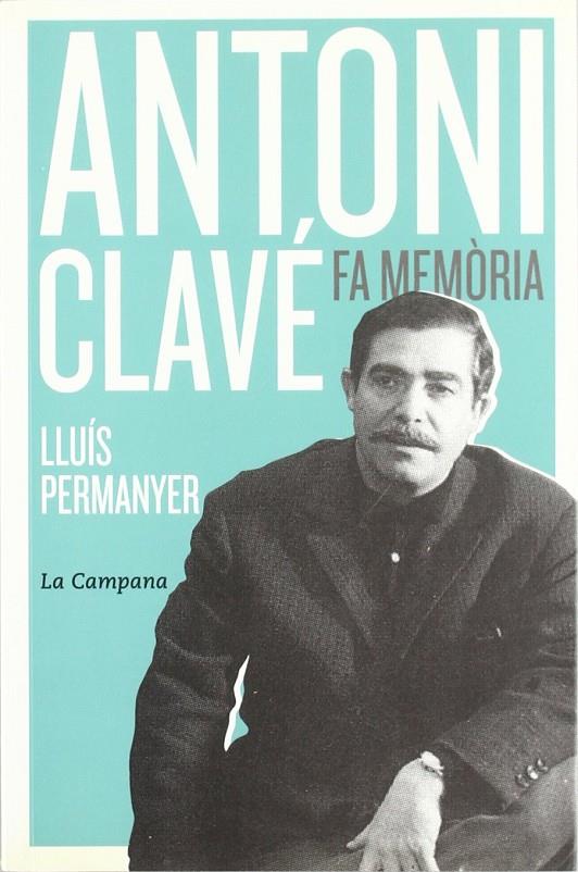 ANTONI CLAVE. FA MEMORIA | 9788495616746 | PERMANYER, LLUIS