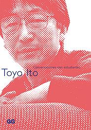 TOYO ITO. CONVERSACIONES CON ESTUDIANTES | 9788425219979 | SUZUKI, AKIRA (ED.)