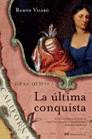 ULTIMA CONQUISTA, LA : LA SECRETA HISTORIA DE AMOR DE LUNA | 9788427031739 | VILARO GIRALT, RAMON (1945- )