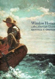 WINSLOW HOMER AN AMERICAN VISION | 9780714839929 | GRIFFIN, RANDALL C.