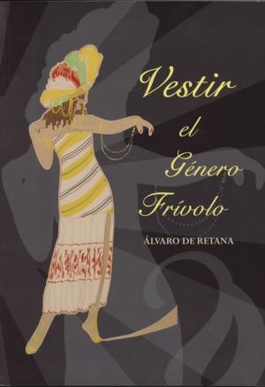 VESTIR EL GENERO FRIVOLO | 9788487731147 | RETANA, ALVARO DE