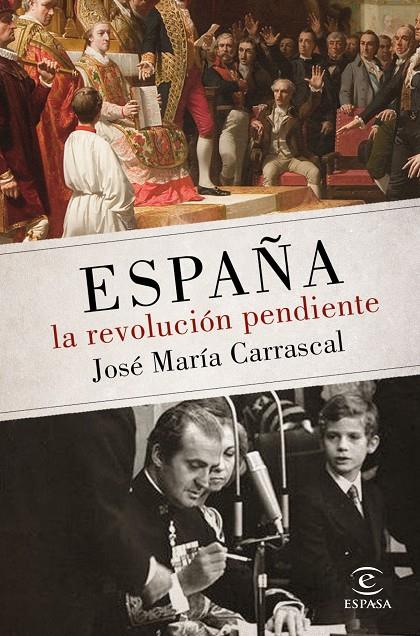 ESPAÑA. LA REVOLUCION PENDIENTE (1808-2016) | 9788467048438 | CARRASCAL, JOSE MARIA