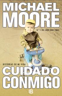 CUIDADO CONMIGO : HISTORIAS DE MI VIDA | 9788466651271 | MOORE, MICHAEL