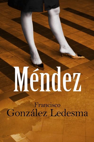 MENDEZ | 9788492516933 | GONZALEZ LEDESMA, FRANCISCO