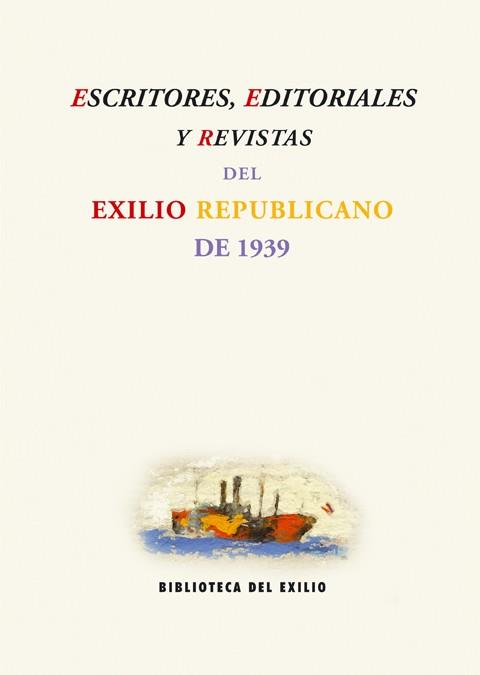 ESCRITORES, EDITORIALES Y REVISTAS DEL EXILIO REPUBLICANO DE | 9788484722885 | VV.AA.