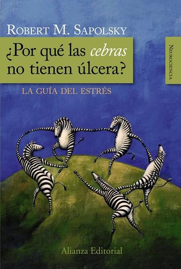 ¿POR QUE LAS CEBRAS NO TIENEN ULCERA? : LA GUIA DEL ESTRES | 9788420682518 | SAPOLSKY, ROBERT M