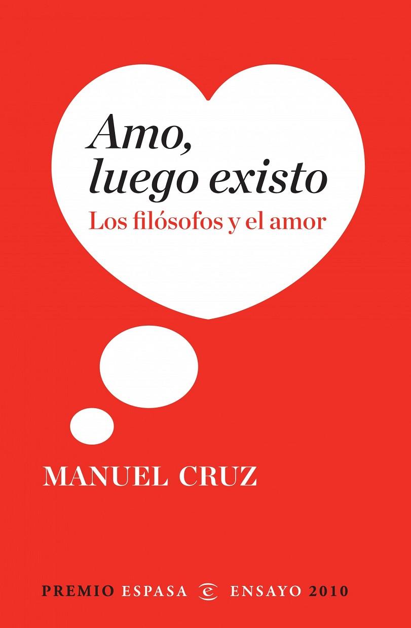 AMO, LUEGO EXISTO. LOS FILOSOFOS Y EL AMOR | 9788467034349 | CRUZ, MANUEL