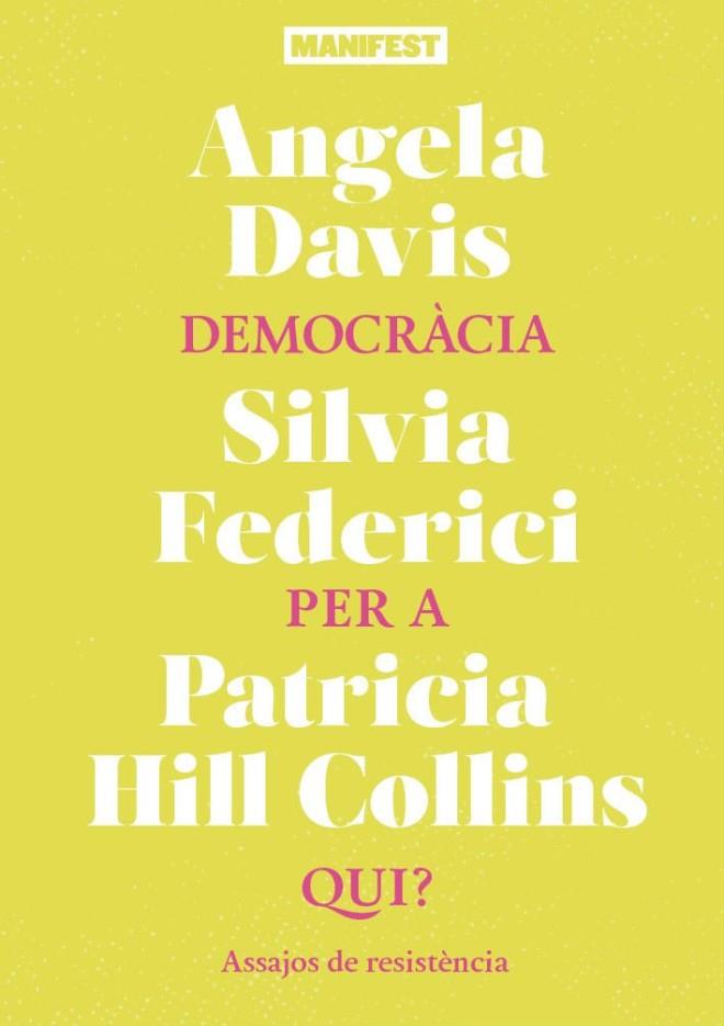 DEMOCRÀCIA PER A QUI? (CAT) | 9788419719973 | DAVIS, ANGELA / FEDERICI, SILVIA / HILL COLLINS, PATRICIA