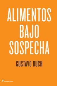 ALIMENTOS BAJO SOSPECHA | 9788415070139 | DUCH, GUSTAVO