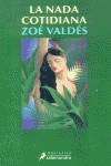 NADA COTIDIANA, LA | 9788478887330 | VALDES, ZOE (1959- )