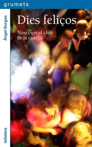 DIES FELIÇOS. NOU CURS AL CLUB DE LA CISTELLA | 9788424654931 | BRUGAS, ANGEL