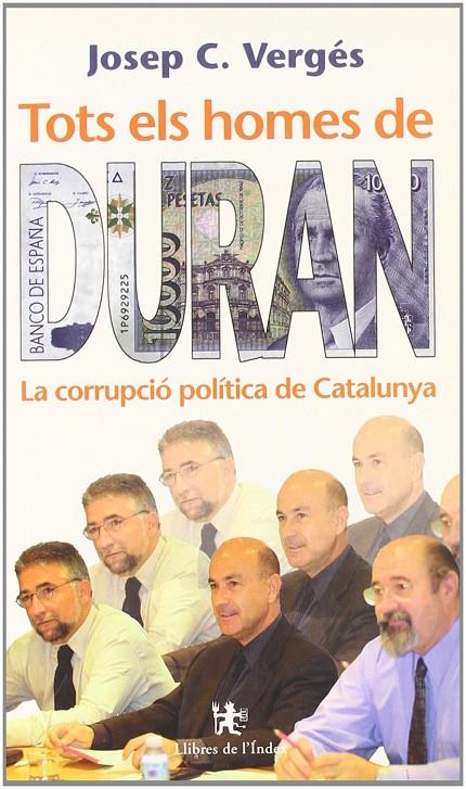 TOTS ELS HOMES DE DURAN: LA CORRUPCIO POLITICA DE | 9788495317209 | VERGES, JOSEP C.