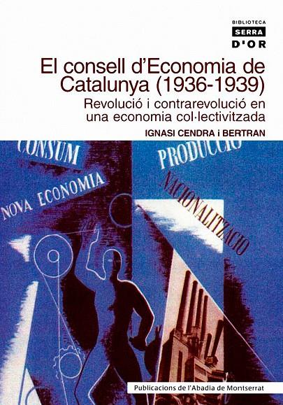 CONSELL D'ECONOMIA DE CATALUNYA, EL (1936/1939) | 9788484157755 | CENDRA I BERTRAN, IGNASI