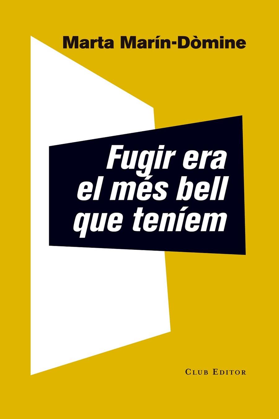 FUGIR ERA EL MES BELL QUE TENIEM | 9788473292337 | MARIN-DOMINE, MARTA