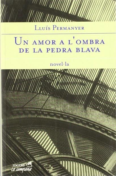 AMOR A L'OMBRA DE LA PEDRA BLAVA, UN | 9788488791702 | PERMANYER, LLUIS