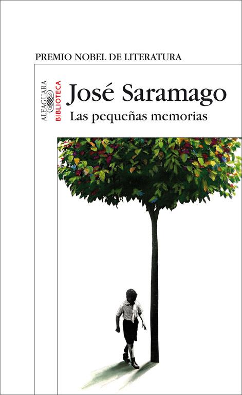 PEQUEÑAS MEMORIAS, LAS | 9788420471297 | SARAMAGO, JOSE