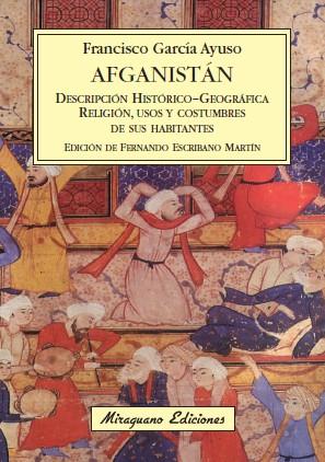 AFGANISTAN. DESCRIPCION HISTORICO-GOEOGRAFICA, RELIGION, USO | 9788478133796 | GARCIA AYUSO, FRANCISCO