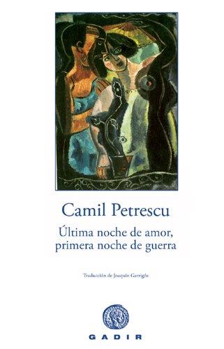 ULTIMA NOCHE DE AMOR, PRIMERA NOCHE DE GUERRA | 9788496974142 | PETRESCU, CAMIL