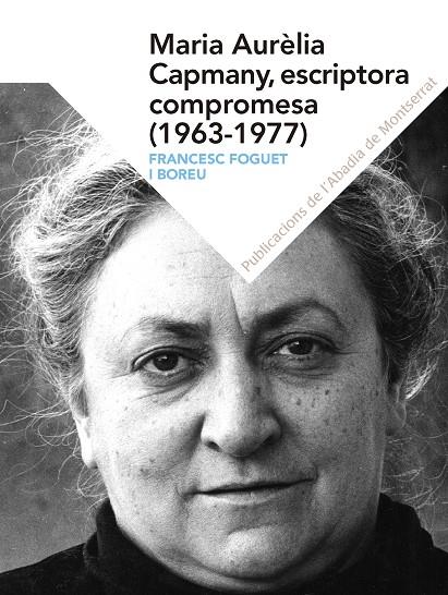 MARIA AURELIA CAPMANY, ESCRITORA COMPROMESA (1963-1977) | 9788498839821 | FOGUET I BOREU, FRANCESC