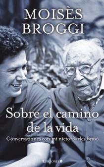 SOBRE EL CAMINO DE LA VIDA (BIO BROGGI) | 9788466649803 | BROGGI, MOISES