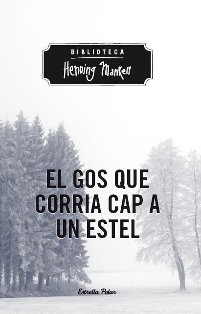 GOS QUE CORRIA CAP A UN ESTEL, EL | 9788490573761 | MANKELL, HENNING