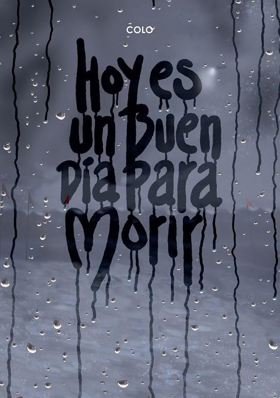 HOY ES UN BUEN DÍA PARA MORIR | 9788415850892 | COLO