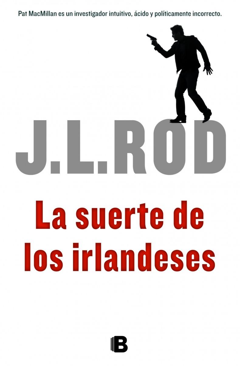 SUERTE DE LOS IRLANDESES, LA | 9788466652735 | RODRIGUEZ FERNANDEZ, JOSE LUIS