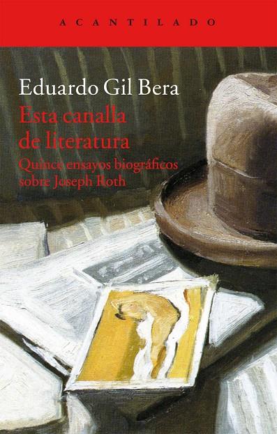 ESTE CANALLA DE LITERATURA. QUINCE ENSAYOS BIOGRAFICOS | 9788416011476 | GIL BERA, EDUARDO