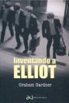 INVENTANDO A ELLIOT | 9788496694637 | GARDNER, GRAHAM