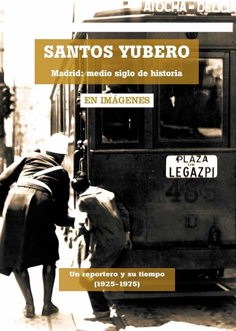 SANTOS YUBERO. MADRID, MEDIO SIGLO DE HISTORIA | 9788492987078 | SANTOS YUBERO, MARTIN