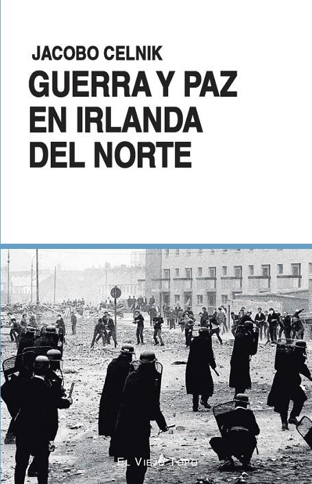 GUERRA Y PAZ EN IRLANDA DEL NORTE | 9788410328310 | CELNIK, JACOBO